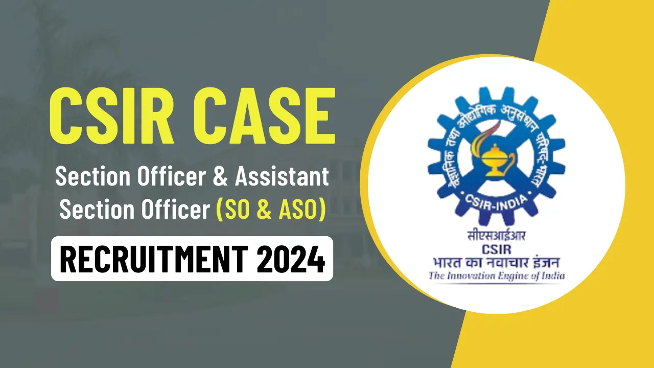 CSIR CASE SO And ASO Online Form 2024